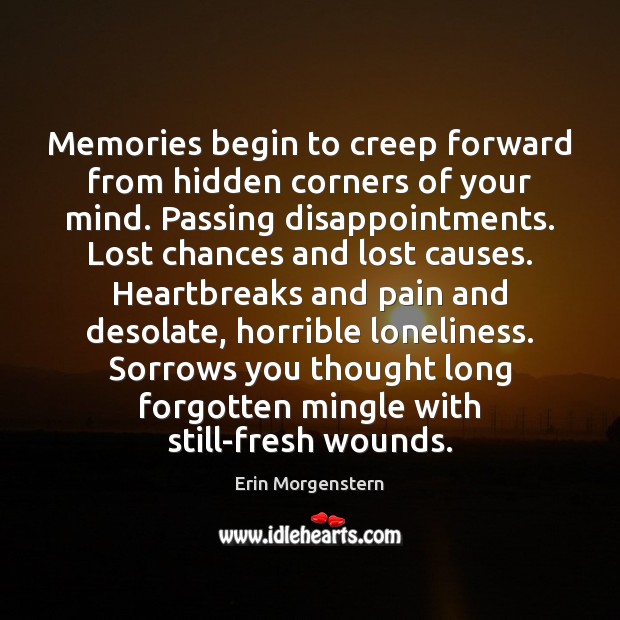 Memories begin to creep forward from hidden corners of your mind. Passing Image