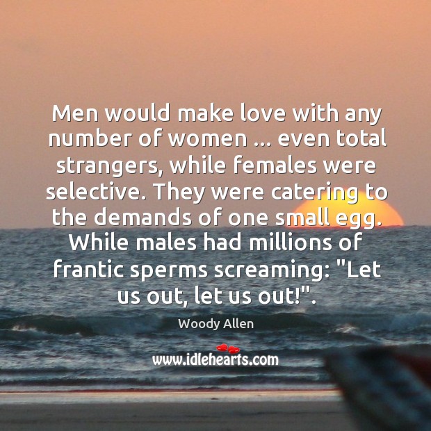 Men would make love with any number of women … even total strangers, Image