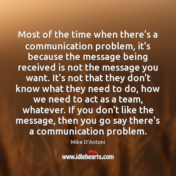 Most of the time when there’s a communication problem, it’s because the Team Quotes Image