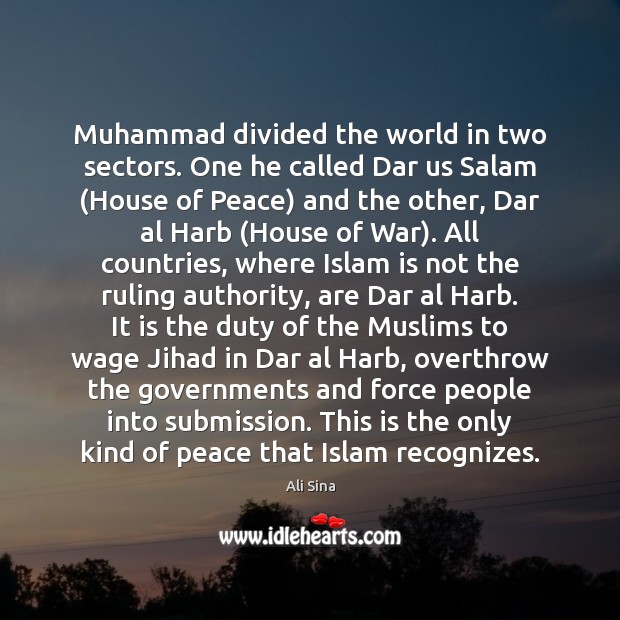 Muhammad Divided The World In Two Sectors One He Called Dar Us Idlehearts
