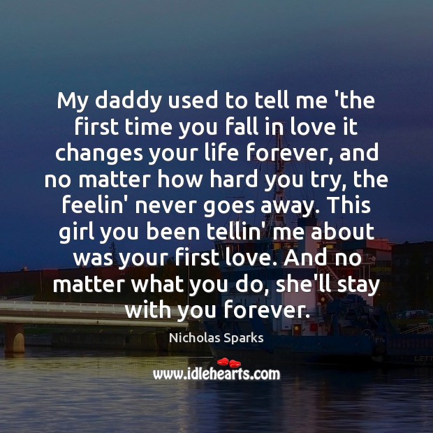 My daddy used to tell me ‘the first time you fall in No Matter What Quotes Image