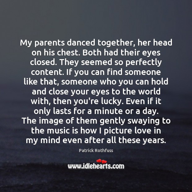 My parents danced together, her head on his chest. Both had their Image