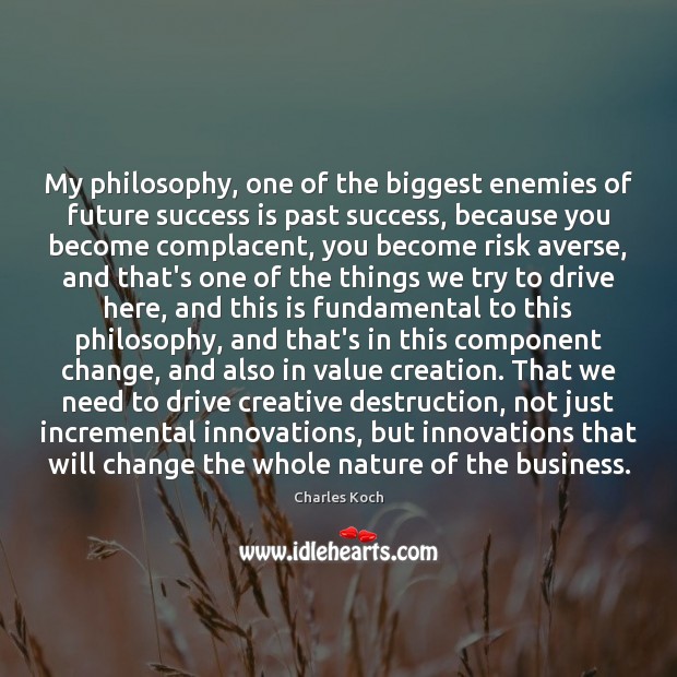 My philosophy, one of the biggest enemies of future success is past Driving Quotes Image