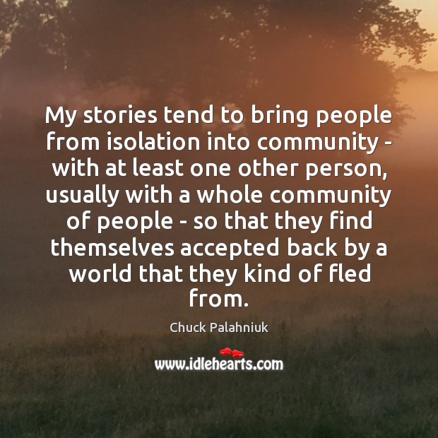 My stories tend to bring people from isolation into community – with Image