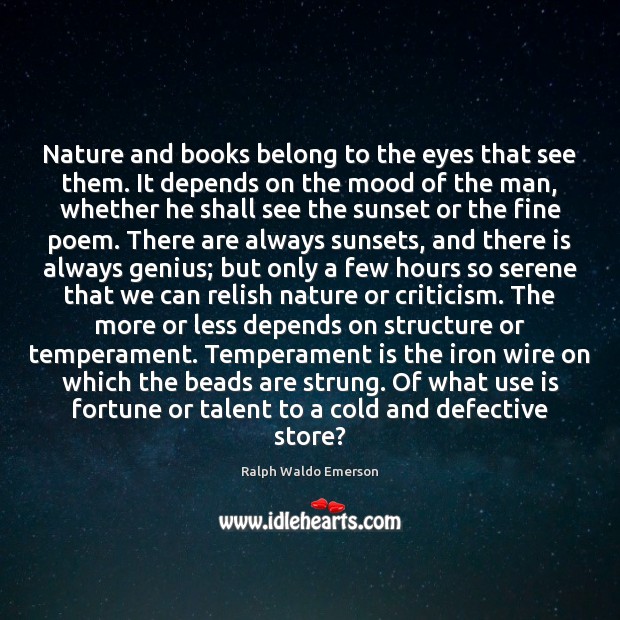 Nature and books belong to the eyes that see them. It depends Nature Quotes Image