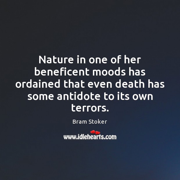 Nature in one of her beneficent moods has ordained that even death Nature Quotes Image