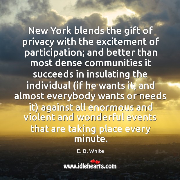 New York blends the gift of privacy with the excitement of participation; Gift Quotes Image