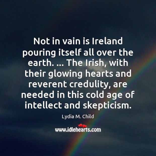 Not in vain is Ireland pouring itself all over the earth. … The Image