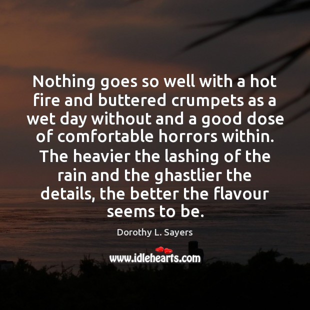 Nothing goes so well with a hot fire and buttered crumpets as Picture Quotes Image