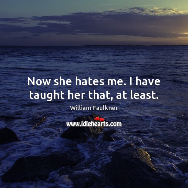 she hate me quotes