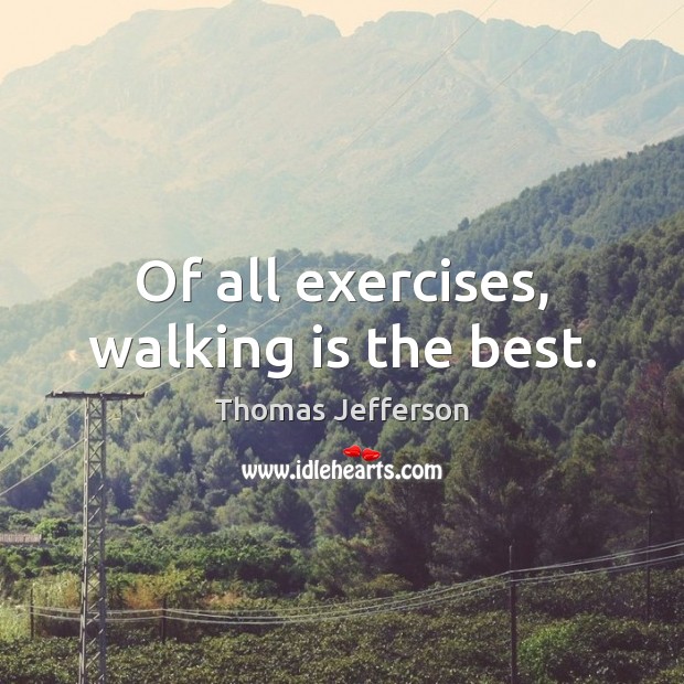 Of all exercises, walking is the best. Image