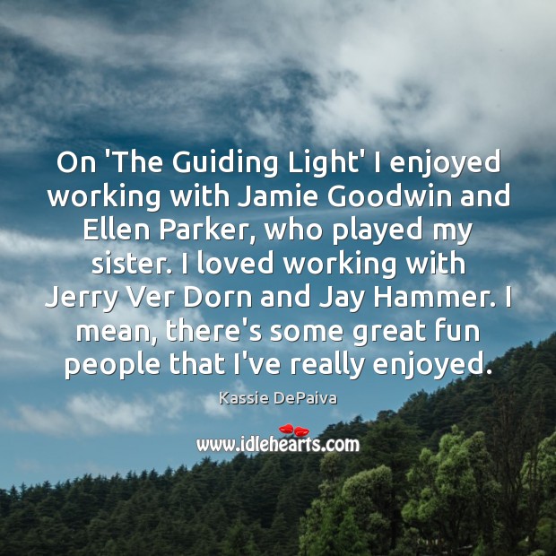 On 'The Light' I enjoyed working with Jamie and Ellen -