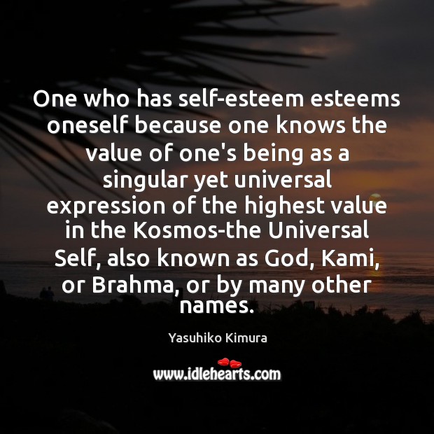 One who has self-esteem esteems oneself because one knows the value of Image