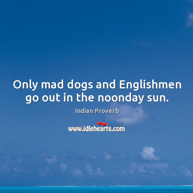 where does the saying mad dogs and englishmen come from