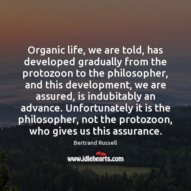 Organic life, we are told, has developed gradually from the protozoon to Image