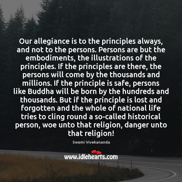 Our allegiance is to the principles always, and not to the persons. Picture Quotes Image