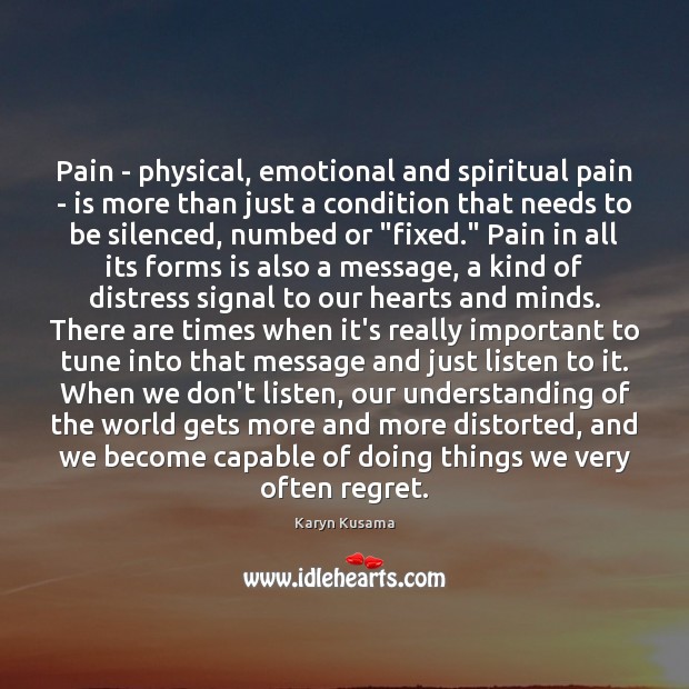 Pain – physical, emotional and spiritual pain – is more than just Understanding Quotes Image