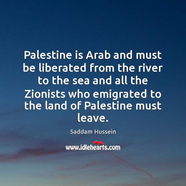 Palestine is Arab and must be liberated from the river to the Image