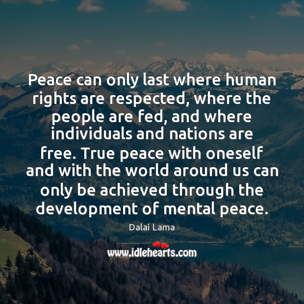 Peace can only last where human rights are respected, where the people Image