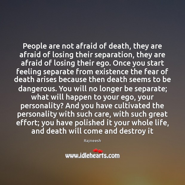 People are not afraid of death, they are afraid of losing their Effort Quotes Image