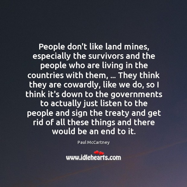 People don’t like land mines, especially the survivors and the people who Image