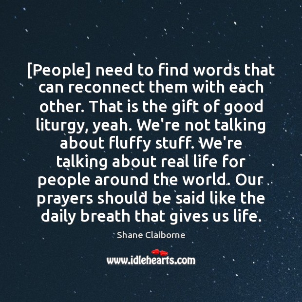 [People] need to find words that can reconnect them with each other. Gift Quotes Image