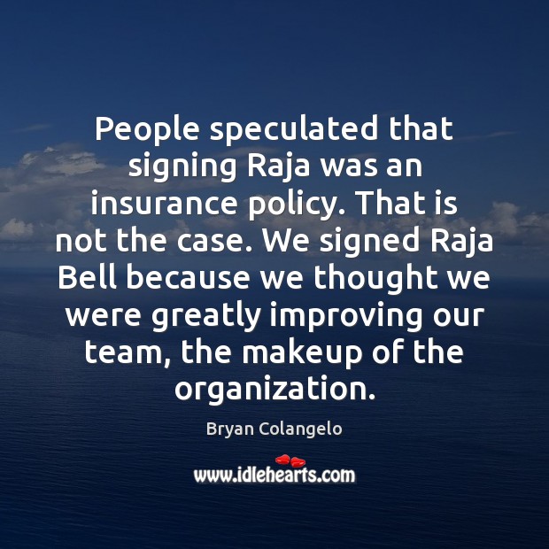 People speculated that signing Raja was an insurance policy. That is not Team Quotes Image