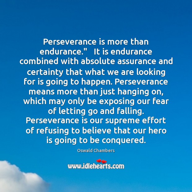 more than endurance.” It is combined with absolute assurance - IdleHearts