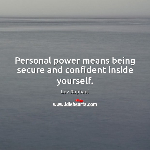 Personal power means being secure and confident inside yourself. Image