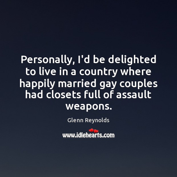 Personally, I’d be delighted to live in a country where happily married Image