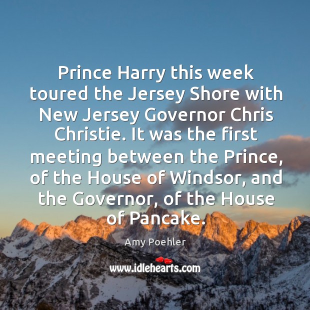 Prince Harry this week toured the Jersey Shore with New Jersey Governor Image