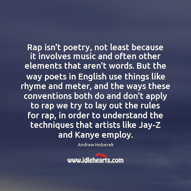 Rap isn’t poetry, not least because it involves music and often other Image