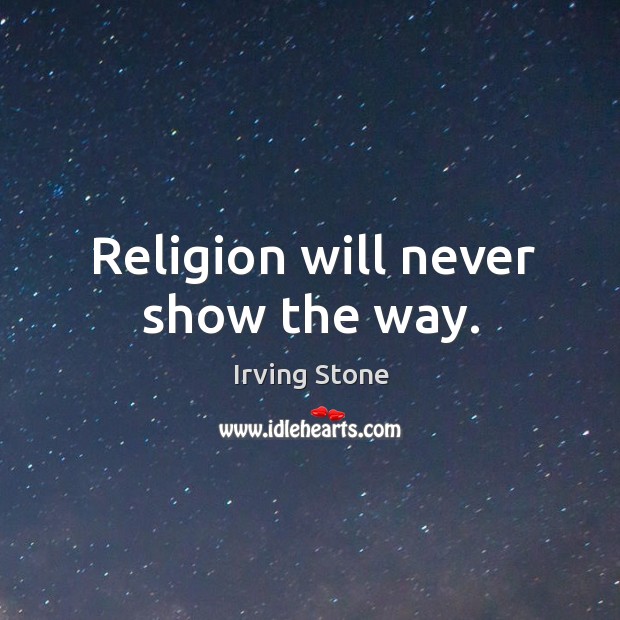 Religion will never show the way. Image