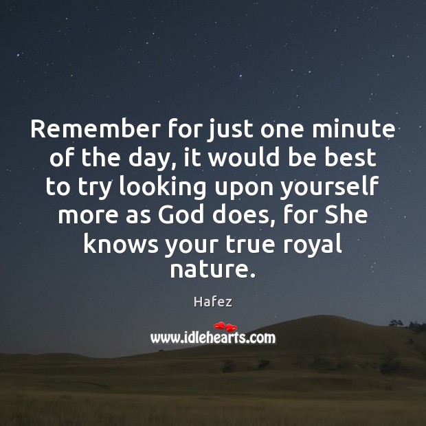 Remember for just one minute of the day, it would be best Nature Quotes Image