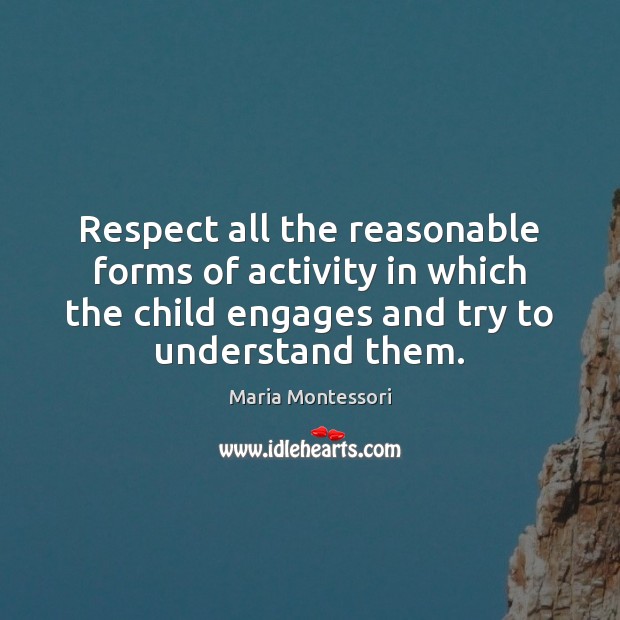 Respect all the reasonable forms of activity in which the child engages Image