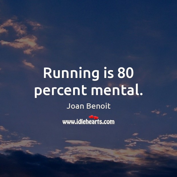 Joan Benoit Quote: “There's not a better feeling than when you have found  that moment of balance and harmony when both running and life come”