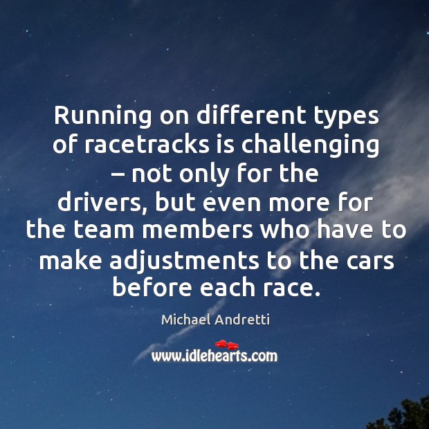 Running on different types of racetracks is challenging – not only for the drivers Team Quotes Image