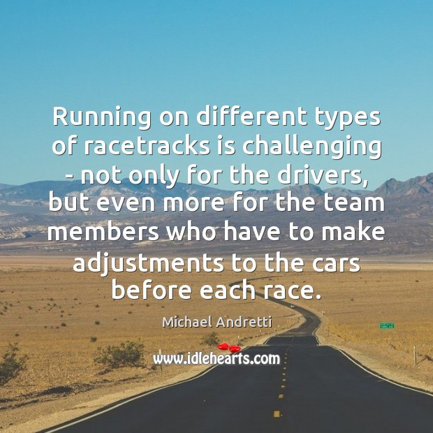 Running on different types of racetracks is challenging – not only for Team Quotes Image