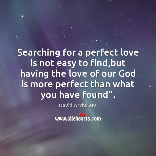 Finding a Perfect Love?”
