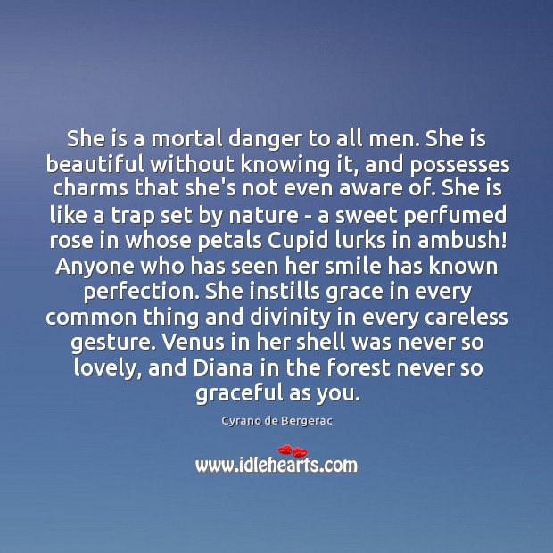 She is a mortal danger to all men. She is beautiful without Nature Quotes Image