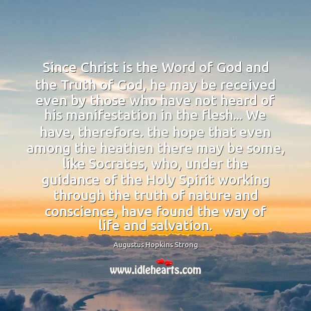 Since Christ is the Word of God and the Truth of God, Nature Quotes Image