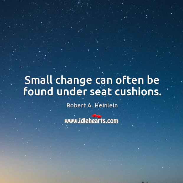 Small change can often be found under seat cushions. Image