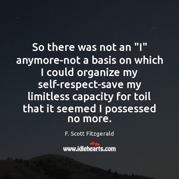 So there was not an “I” anymore-not a basis on which I Respect Quotes Image