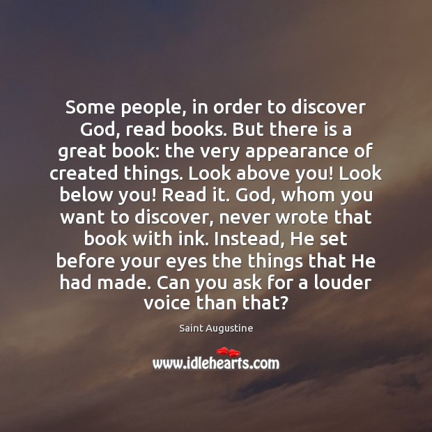 Some people, in order to discover God, read books. But there is Appearance Quotes Image