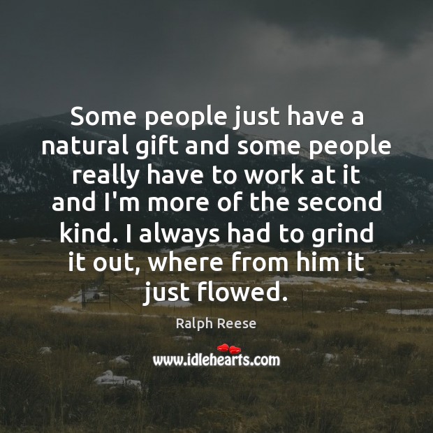 Some people just have a natural gift and some people really have Gift Quotes Image