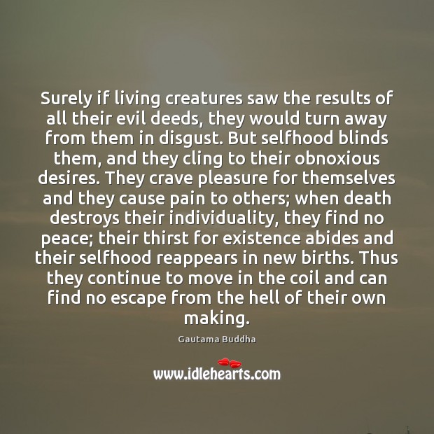 Surely if living creatures saw the results of all their evil deeds, Image