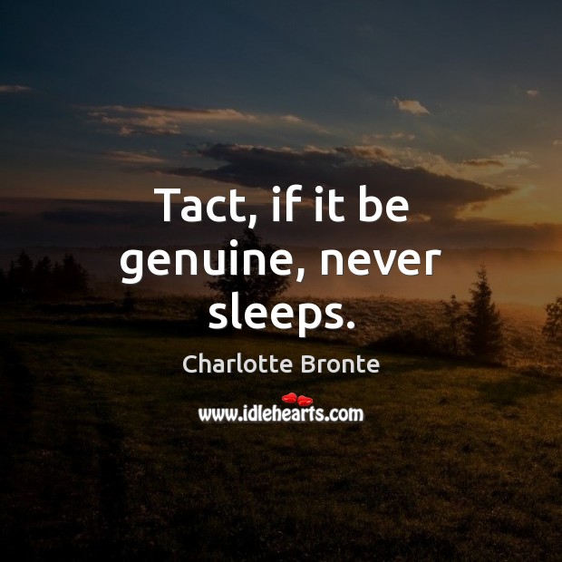 Tact, if it be genuine, never sleeps. Image