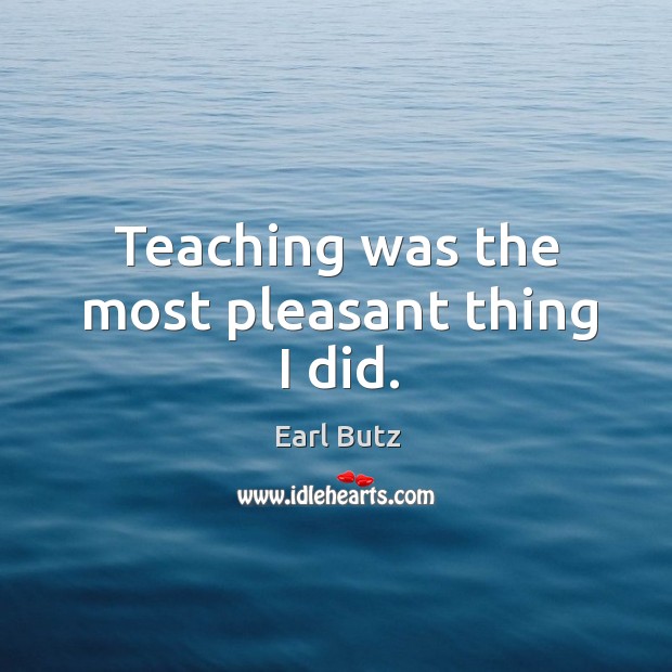 Teaching was the most pleasant thing I did. Image