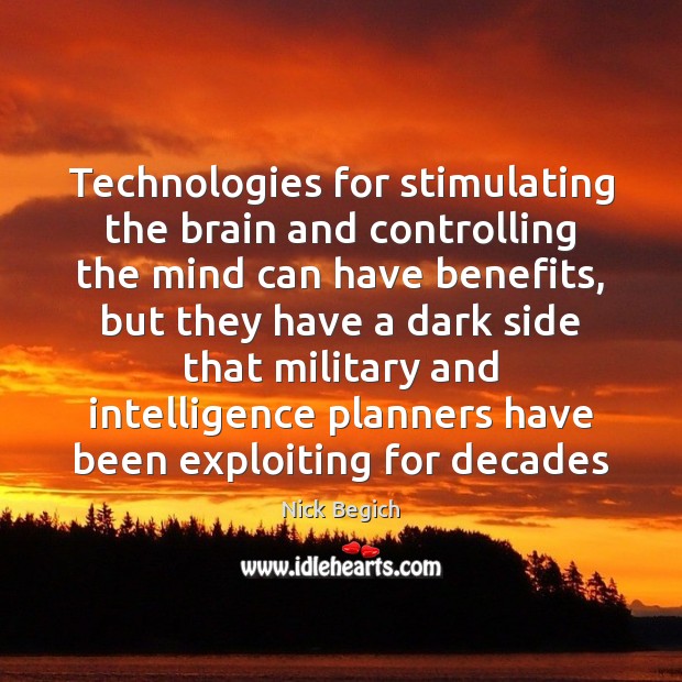 Technologies for stimulating the brain and controlling the mind can have benefits, Picture Quotes Image