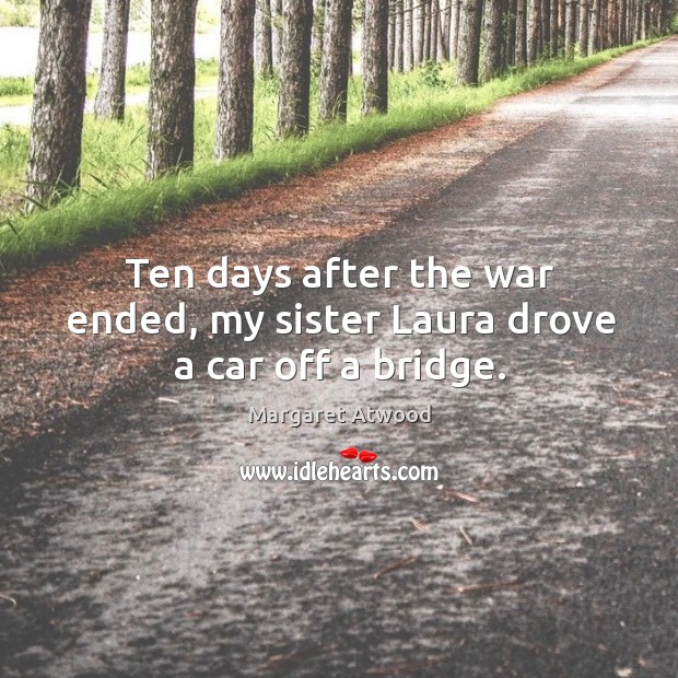 Ten days after the war ended, my sister Laura drove a car off a bridge. Image